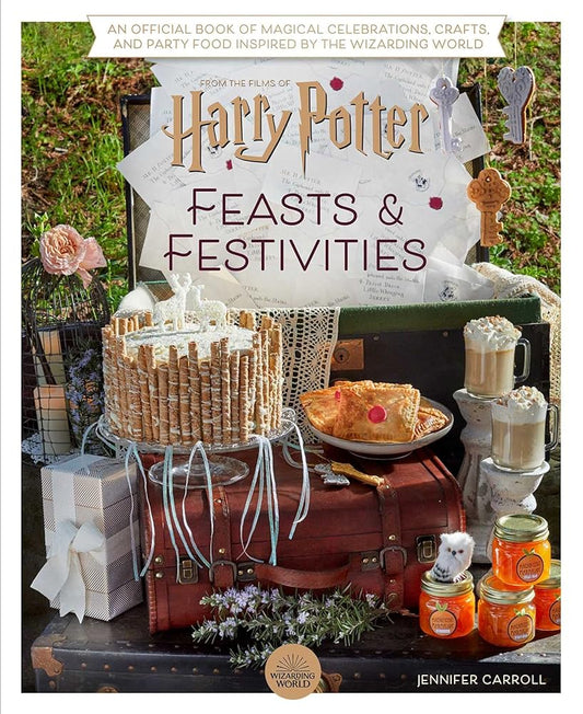 Harry Potter: Feasts & Festivities – Official Entertaining Guide